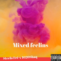 Mixed Feelins ft 1020Shaq