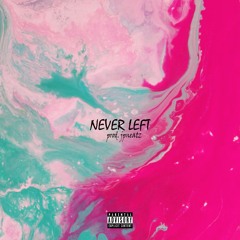 Never left(prod. jpbeatz)