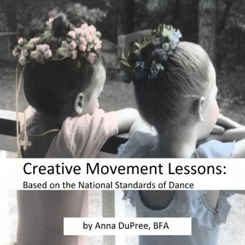 [Access] EPUB 📝 Creative Movement Lesson Plans: Based on the National Standards of D
