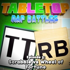 Scrabble vs Wheel of Fortune - TableTop Rap Battle! #3 (ft Matt Raichous, swizkii and garbageGothic)