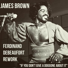 If You Don't Give A Doggone About It (Ferdinand Debeaufort Rework) 1K Freebie