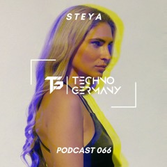 STEYA - Techno Germany Podcast 066