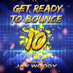 DJ Jay Woody - Get Ready To Bounce Vol 10
