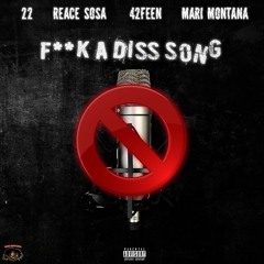 22 ft Reace Sosa, 42 feen, Mari montana - FUCK A DISS SONG