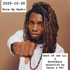 2025-10-30 Nice Up Radio - Best Of Jah Lil /  Panza x VG+ (Komposti) B2B selection