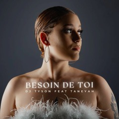 BESOIN DE TOI (feat. Dj Tyson)