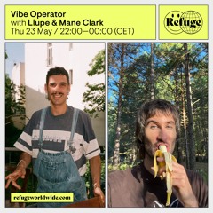 Vibe Operator - Llupe & Mane Clark - 23 May 2024