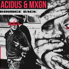 Acidus & MXGN - Bounce Back (ZTC Remix) (175 BPM) [FREE DL]