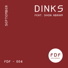 DINKS feat. shon abram - September // FDF004