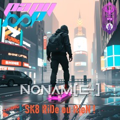 NoNaM(e) - SK8 RiDe ou RieN !