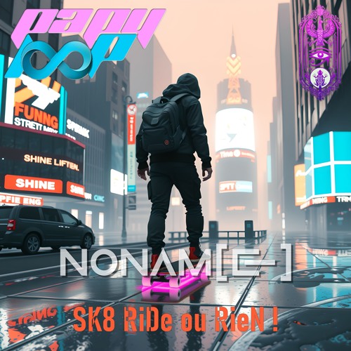 NoNaM(e) - SK8 RiDe ou RieN !