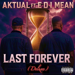 Last Forever (Slowed Down) ft. E.D.I. Mean
