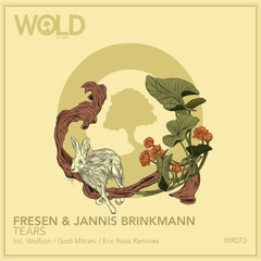 PREMIERE: Fresen & Jannis Brinkmann - Tears (Eric Rose Remix) [WOLD Records]