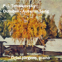 Tchaikovsky October Autumn Song Op 37A