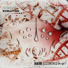 Rebel Scum & Born I - Evolution (Galante Remix)
