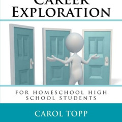 Get EBOOK 💜 Career Exploration: for homeschool high school students by  Carol Topp E