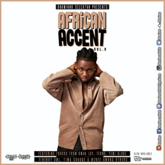 African Accent 9 (Best of Afrobeats March 2021 Omah Lay, Tekno, Tiwa Savage, Wizkid)