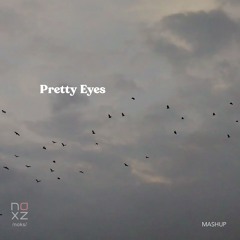 Pretty Eyes [mashup]