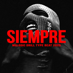 SIEMPRE [MELODIC UK DRILL TYPE BEAT]