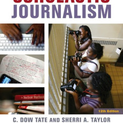 Get PDF ☑️ Scholastic Journalism by  C. Dow Tate &  Sherri A. Taylor [EPUB KINDLE PDF