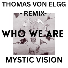 Who We Are (Thomas von Elgg Remix)
