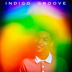 Indigo Groove [Explicit]