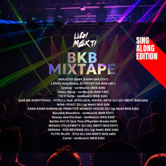 BKB MIXTAPE Sing Along Edition DJ UGI MEKTI