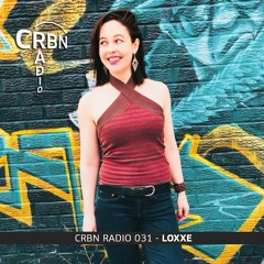 CRBN RADIO 031 - LOXXE