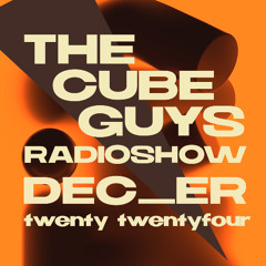 THE CUBE GUYS Radioshow December 2024 - BEST OF THE YEAR !