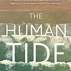 FREE EBOOK 🗸 The Human Tide: How Population Shaped the Modern World by  Paul Morland