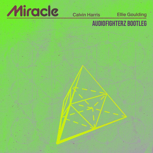 Calvin Harris & Ellie Goulding - Miracle (Audiofighterz Bootleg)