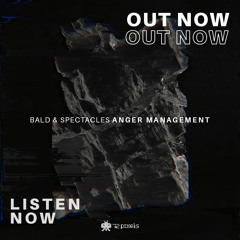 Bald And Spectacles - Anger Management - Out Now!