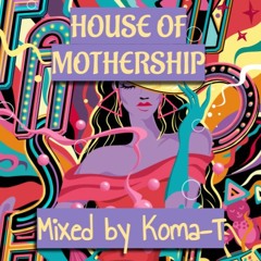 House of Mothership (INSPO for LIVE SET)