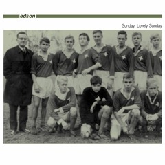 Edson - Sunday, Lovely Sunday