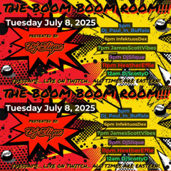 The Boom Boom Room 7/8/25 *Twitch Replay - No Mic* (MASTERED by Dj Slique)