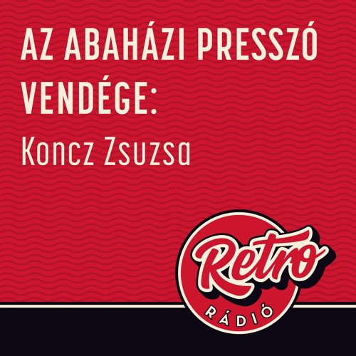 Stream Abaházi Presszó - Koncz Zsuzsa by Retro Rádió | Listen online for  free on SoundCloud
