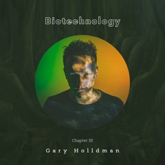Biotechnology ch. III - Gary Holldman