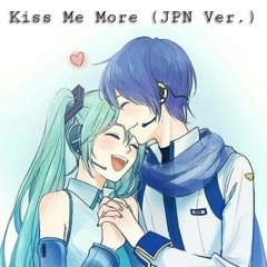 Kiss Me More (JPN Ver.)【Vocaloid Choir】
