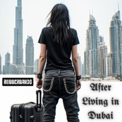 After Living in Dubai