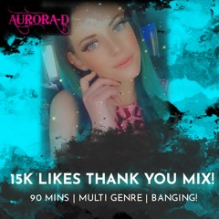 AURORA-D 15K LIKES THANK YOU MIX 5 GENRE