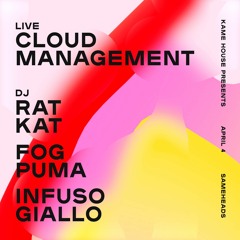 Cloud Management LIVE - Kame House @ Sameheads 04.04.23