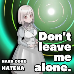 Don't Leave Me Alone