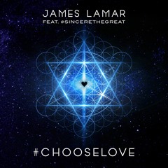 #ChooseLove ft. Sincere The Great