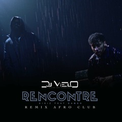Dj Vielo X Disiz - RENCONTRE Feat Damso Remix Afro Club  DISPO SUR SPOTIFY, DEEZER, APPLE MUSIC