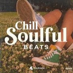 Chill Soulful Part 1