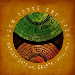 03. Dutchie Gold & Kaleya - Been There and Seen (Mad Version)