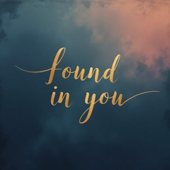 Found In You
