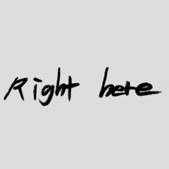 Right Here