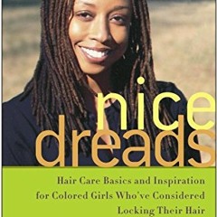 View EBOOK EPUB KINDLE PDF Nice Dreads: Hair Care Basics and Inspiration for Colored