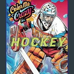 #^DOWNLOAD 💖 Color Me Crazy For: Hockey Read Online